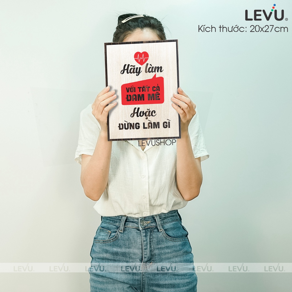 [Hãy làm với tất cả đam mê hoặc đừng làm gì] Tranh treo tường Gỗ trang trí phòng tạo động lực LEVU014
