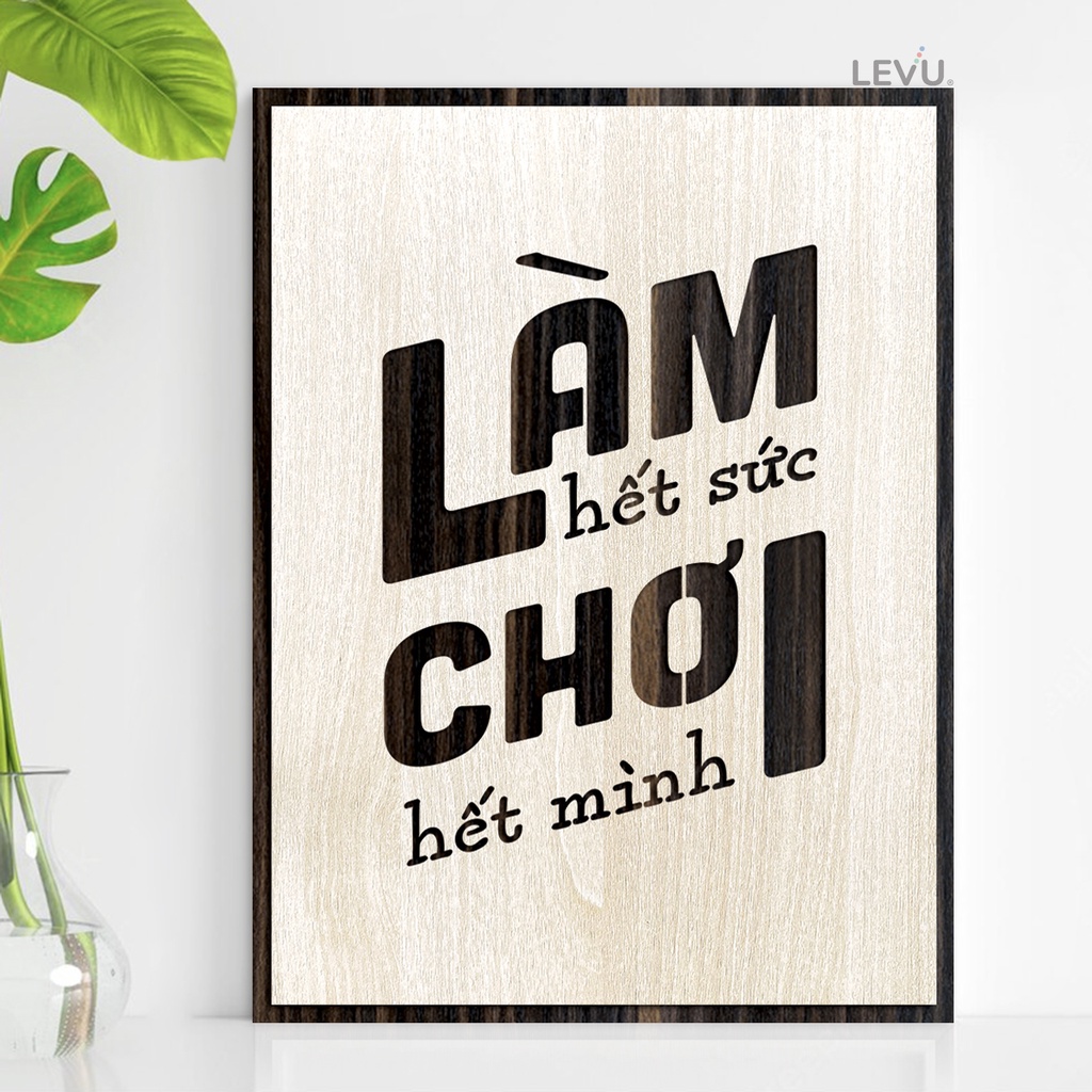 Tranh truyền động lực LEVU086: Làm hết sức chơi hết mình