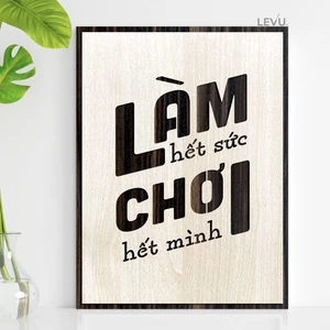 Tranh truyền động lực LEVU086: Làm hết sức chơi hết mình