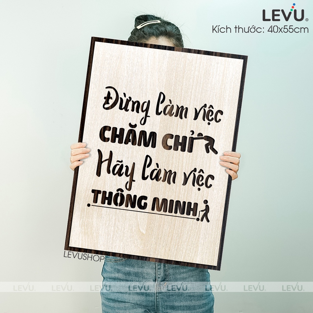 [Đừng làm việc chăm chỉ hãy làm việc thông minh] Tranh treo tường bằng Gỗ LEVU031