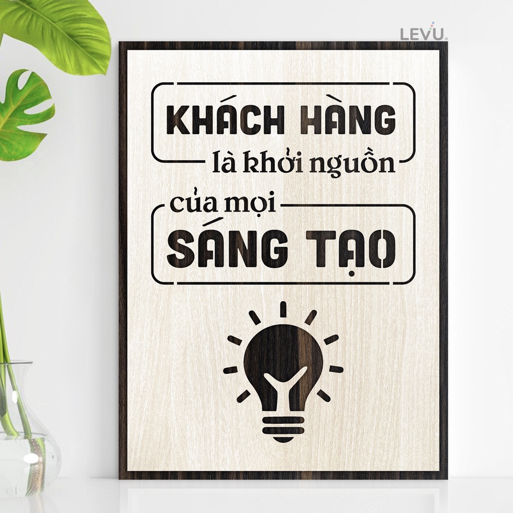 Tranh trang trí bằng Gỗ LEVU103: Khách hàng là động lực của mọi sáng tạo