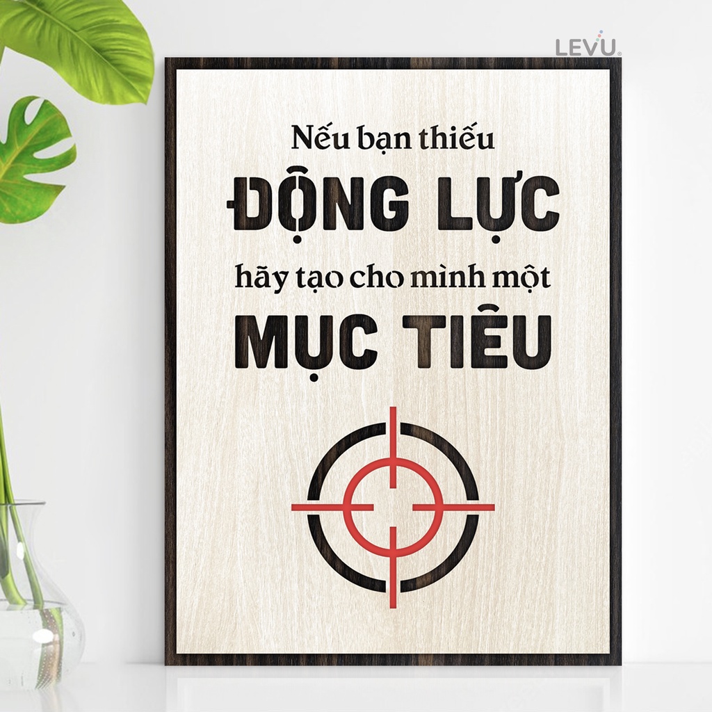 Tranh Tặng Nhân Viên LEVU099: Nếu bạn thiếu động lực hãy tạo cho mình một mục tiêu