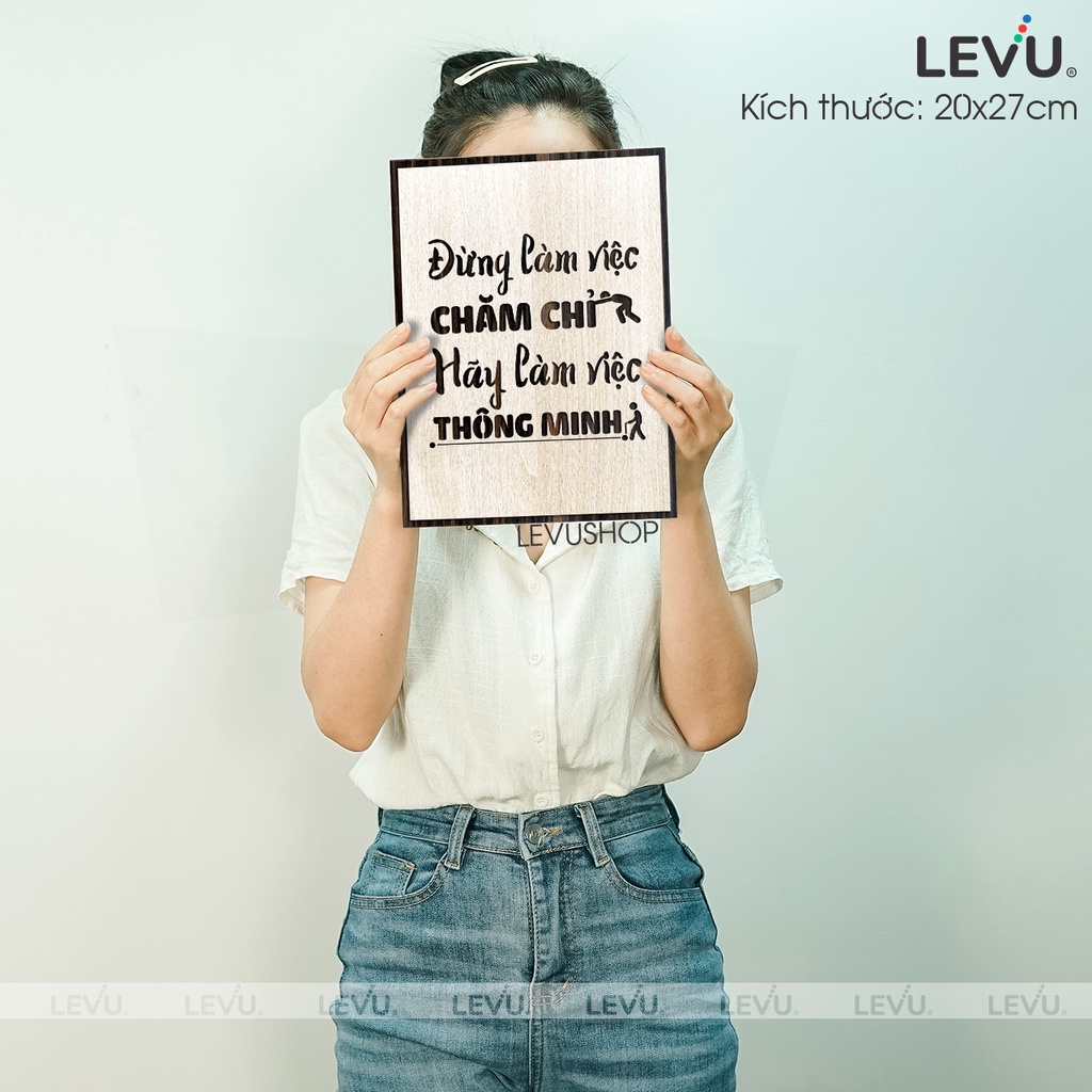 [Đừng làm việc chăm chỉ hãy làm việc thông minh] Tranh treo tường bằng Gỗ LEVU031