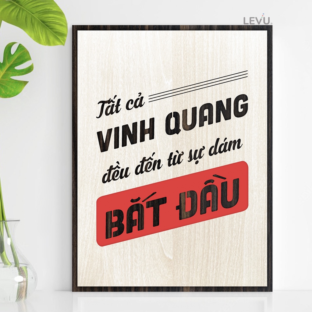 Tranh Gỗ khắc chữ LEVU111: Tất cả vinh quang đều đến từ sự dám bắt đầu