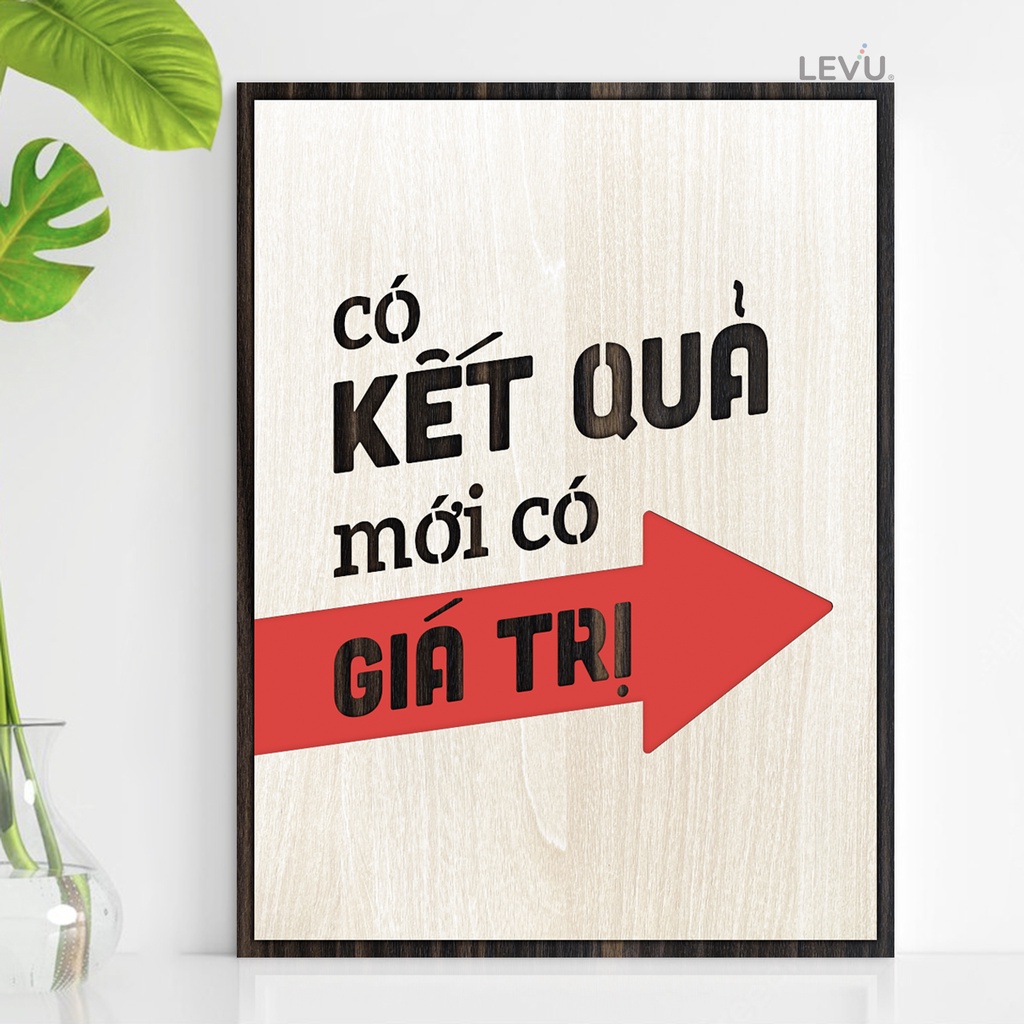 Tranh động lực văn phòng LEVU123: Có kết quả mới có giá trị