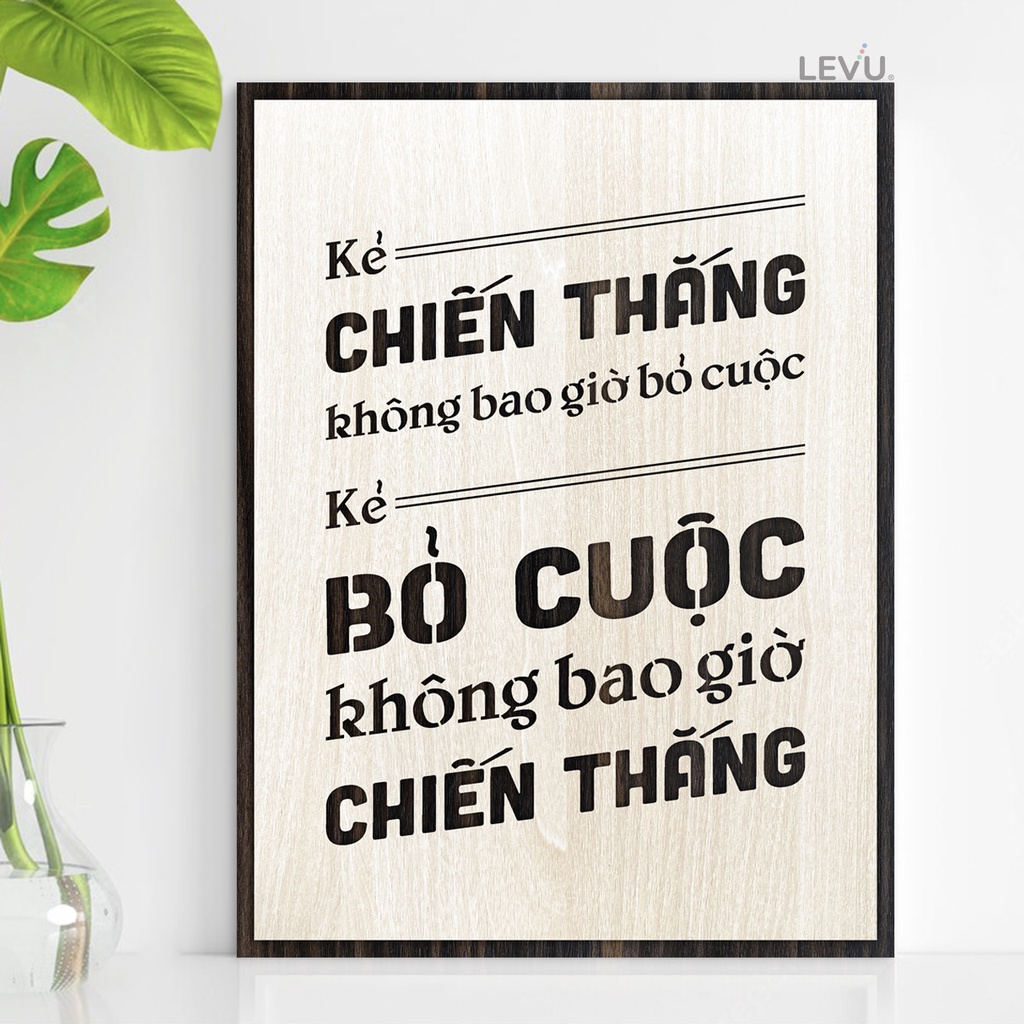 Tranh treo tường handmade LEVU102: Kẻ chiến thắng không bao giờ bỏ cuộc, kẻ bỏ cuộc không bao giờ chiến thắng
