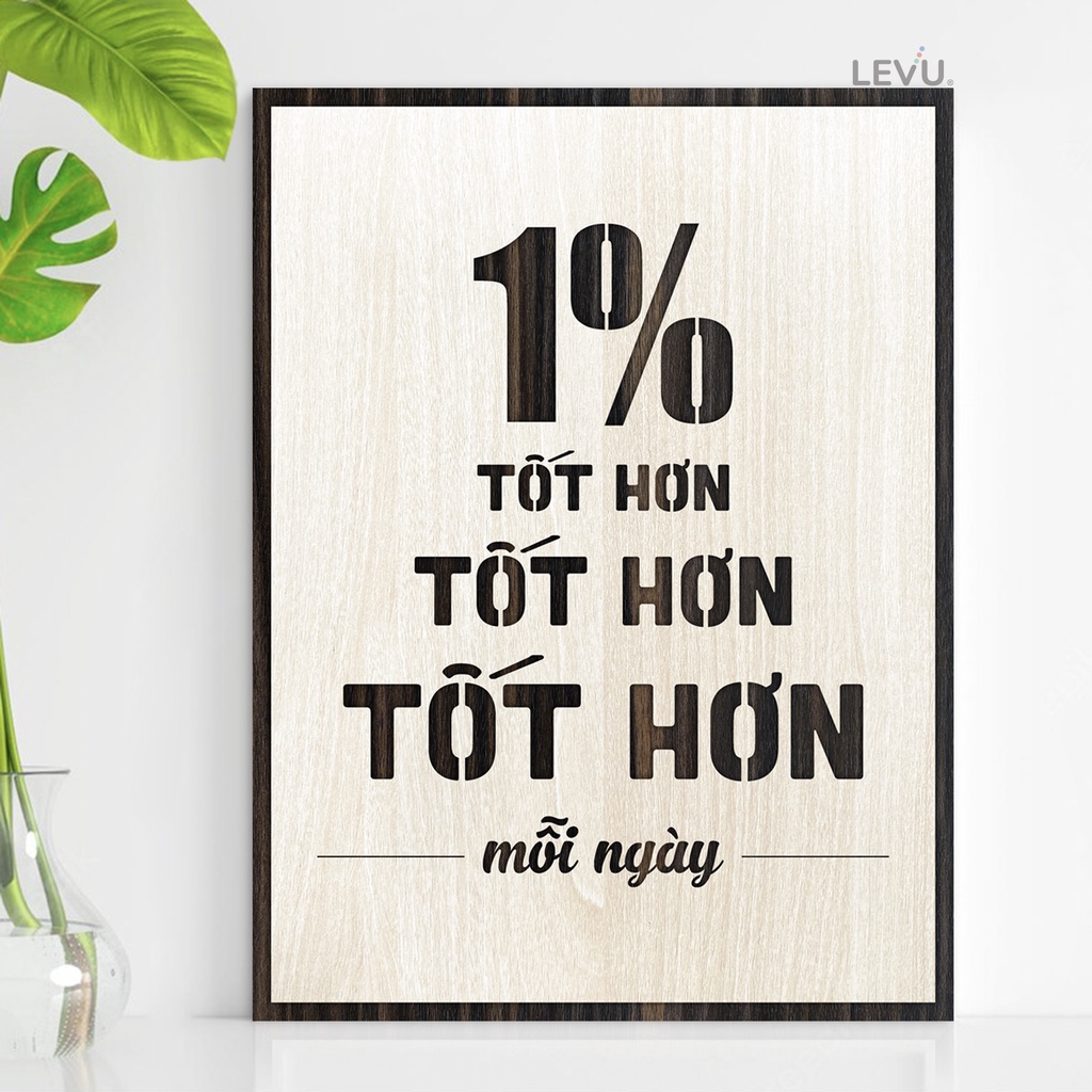 Tranh treo tường Decor Slogan LEVU083: 1% tốt hơn mỗi ngày