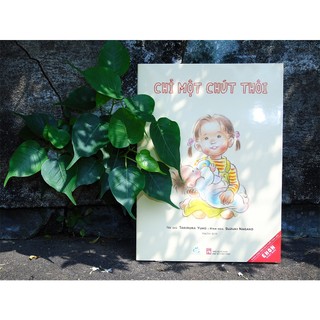 Sách ehon Chỉ một chút thôi (Cho trẻ từ 3 tuổi) - ehomebooks