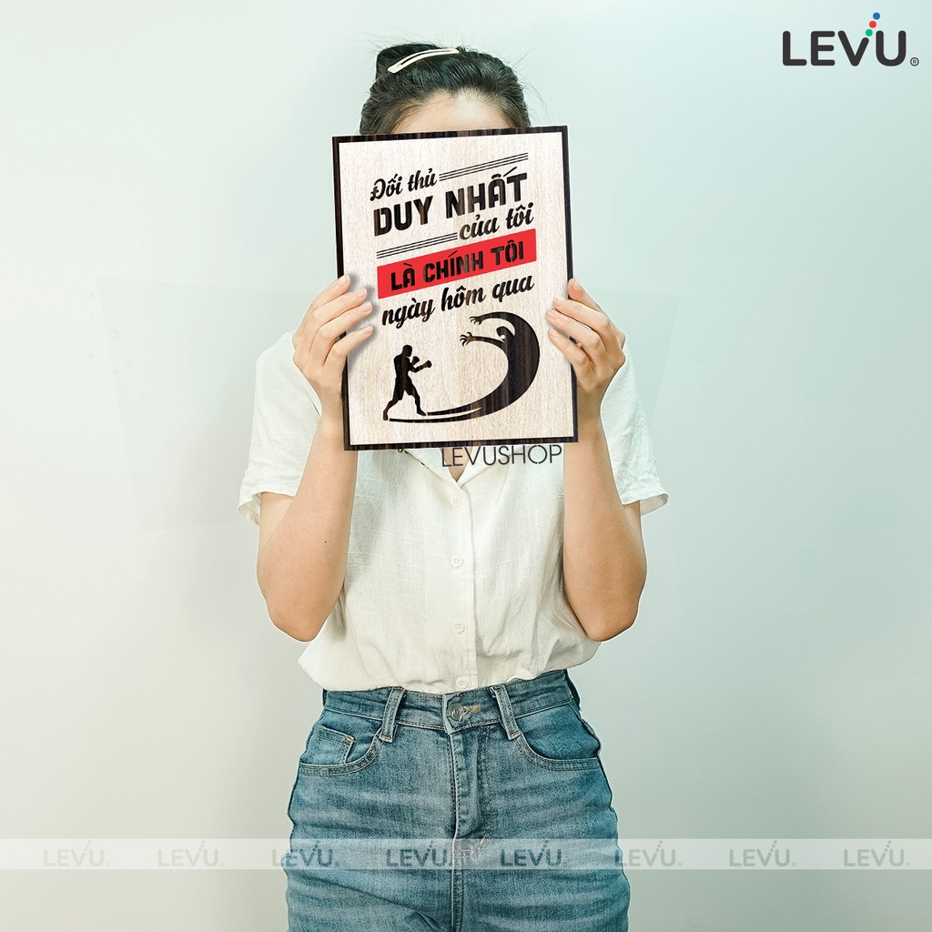 Tranh Gỗ Slogan LEVU088: Đối thủ duy nhất của tôi là chính tôi ngày hôm qua