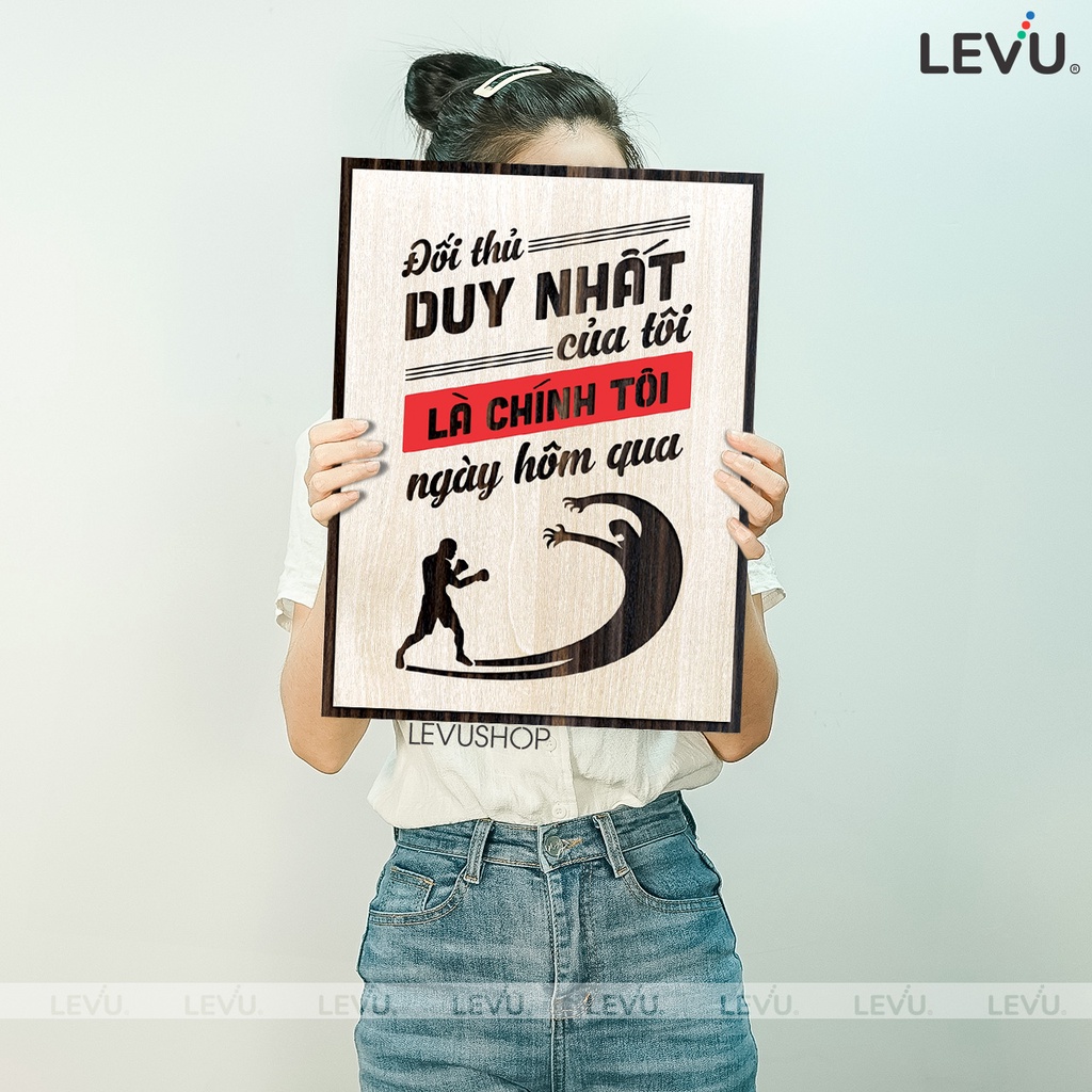 Tranh Gỗ Slogan LEVU088: Đối thủ duy nhất của tôi là chính tôi ngày hôm qua