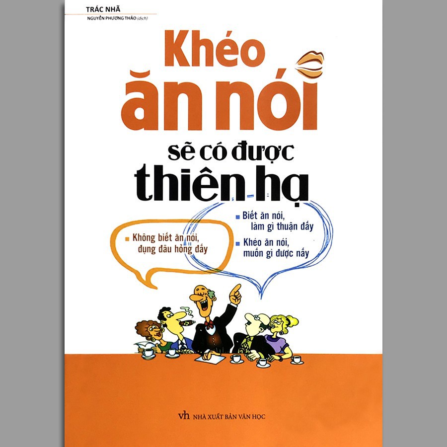 Ảnh Sách - Khéo ăn nói sẽ có được thiên hạ ( Bìa mềm) 2