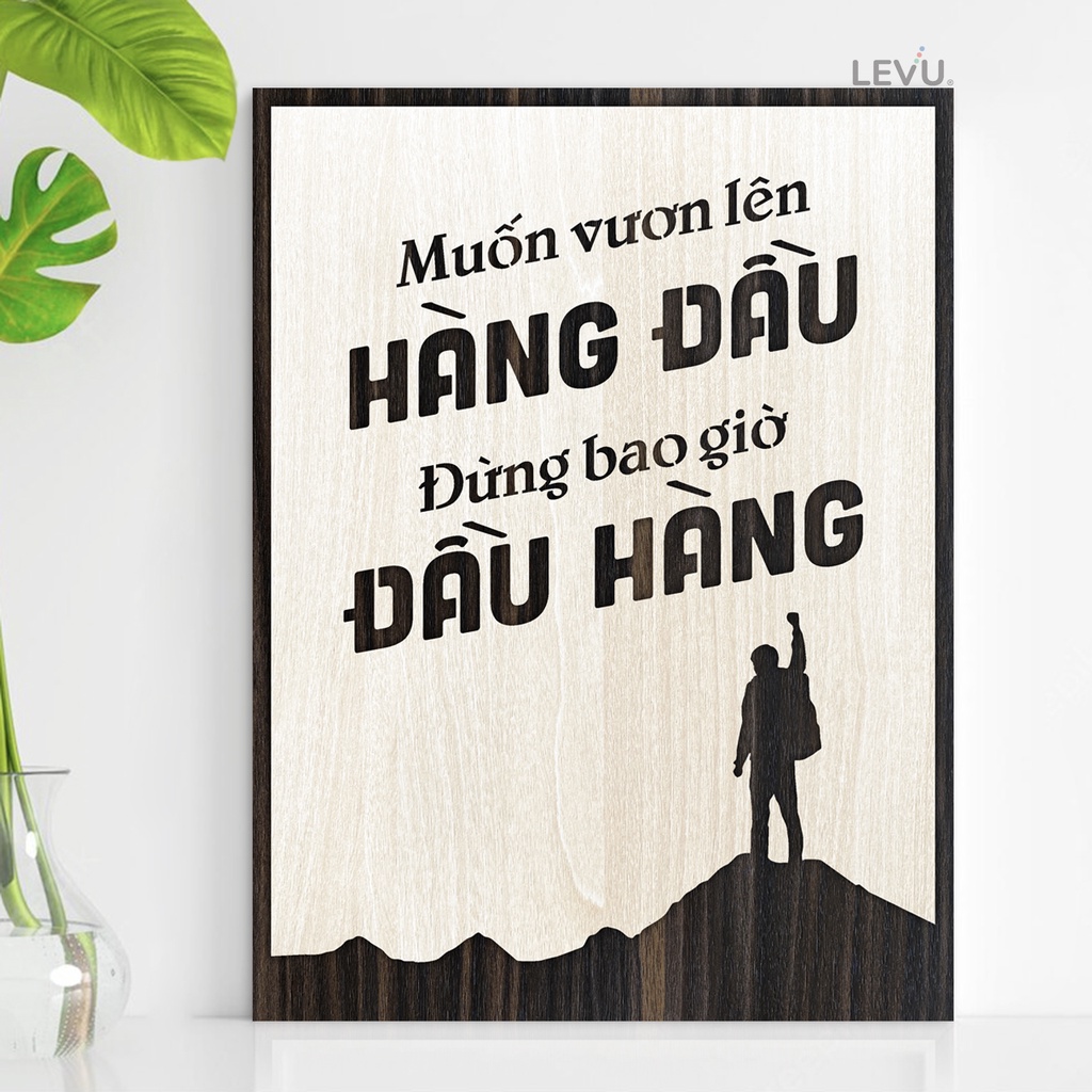 Tranh treo tường handmade LEVU101: Muốn vươn lên hàng đầu đừng bao giờ đầu hàng
