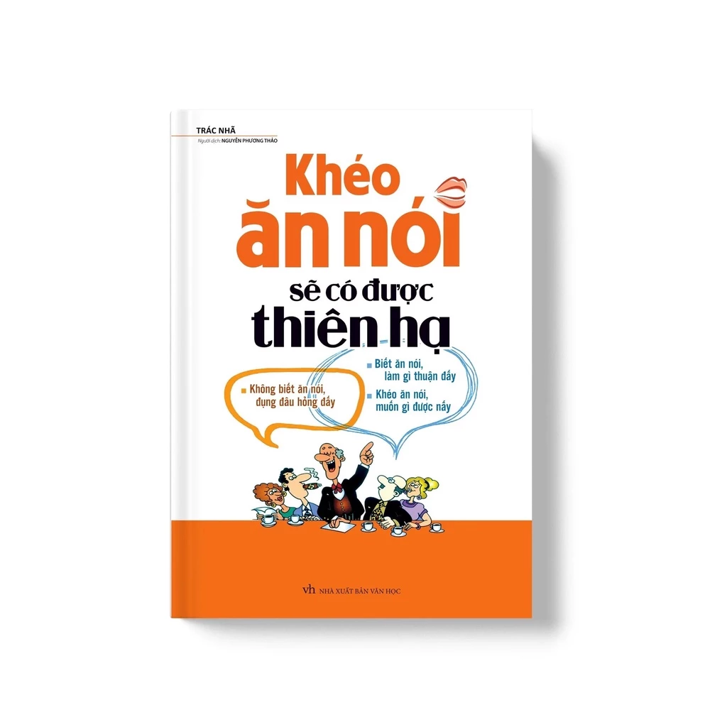Khéo Ăn Nói Sẽ Có Được Thiên Hạ — Trác Nhã