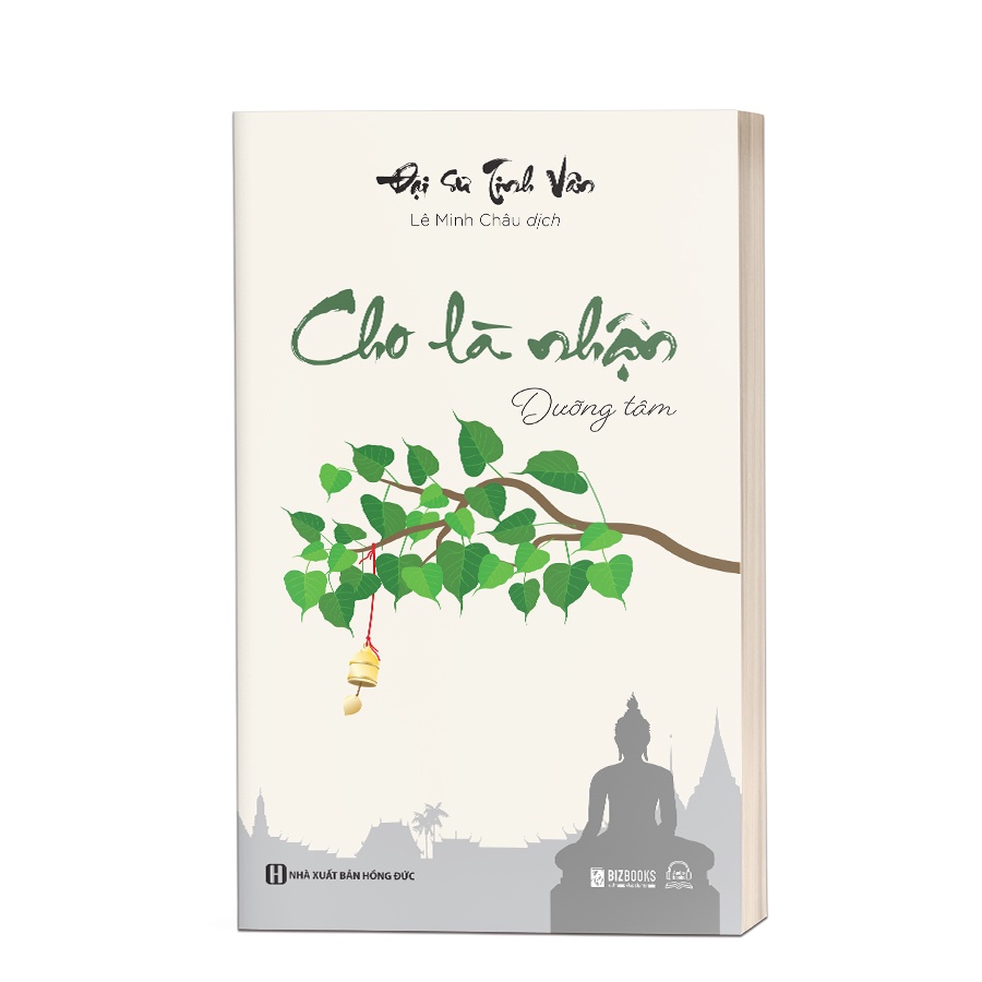 Sách Cho Là Nhận: Dưỡng Tâm - Đại sư Tinh Vân - Bizbooks