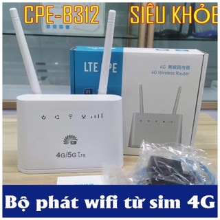 Bộ phát wifi từ sim 4G/3G LTE B312 - Dùng tất cả các loại sim, khỏe và bền, cắm điện 24/24