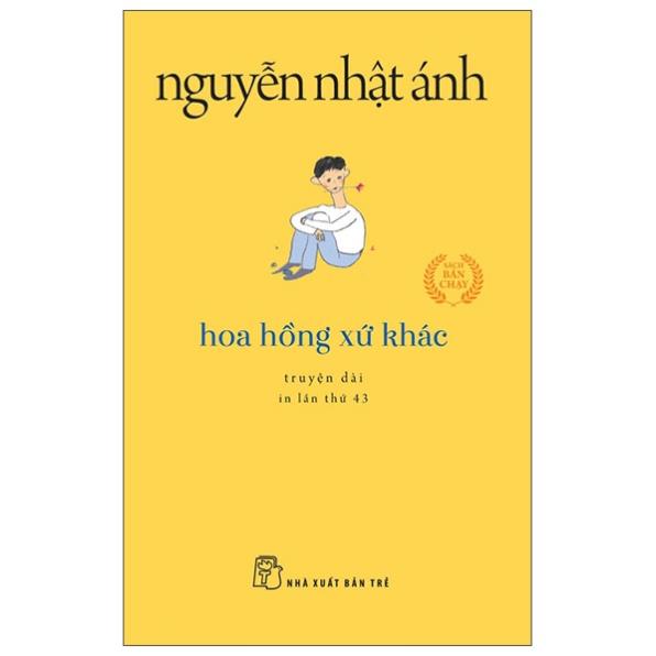 Sách - Hoa Hồng Xứ Khác - Khổ Nhỏ - Nguyễn Nhật Ánh - NXB Trẻ