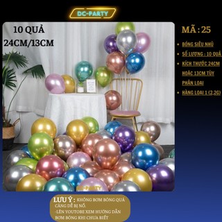 Bóng bay siêu nhũ trang trí sinh nhật đám cưới sự kiện đẹp sang trọng DC PARTY 10 quả size 24cm 13cm