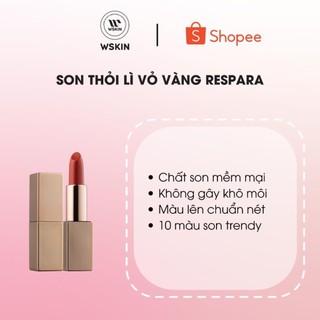 Son thỏi lì Respara Real Love In Lipstick 10 Màu hot trend