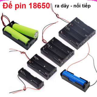 [Giá sỉ] Đế pin 18650 loại ra dây nối tiếp