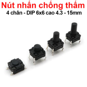 Nút nhấn 6x6mm chống thấm 4 chân cắm DIP cao 4.3 - 15mm