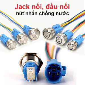 Jack nối, đầu cắm nút nhấn chống nước 12mm, 16mm, 19mm, 22mm