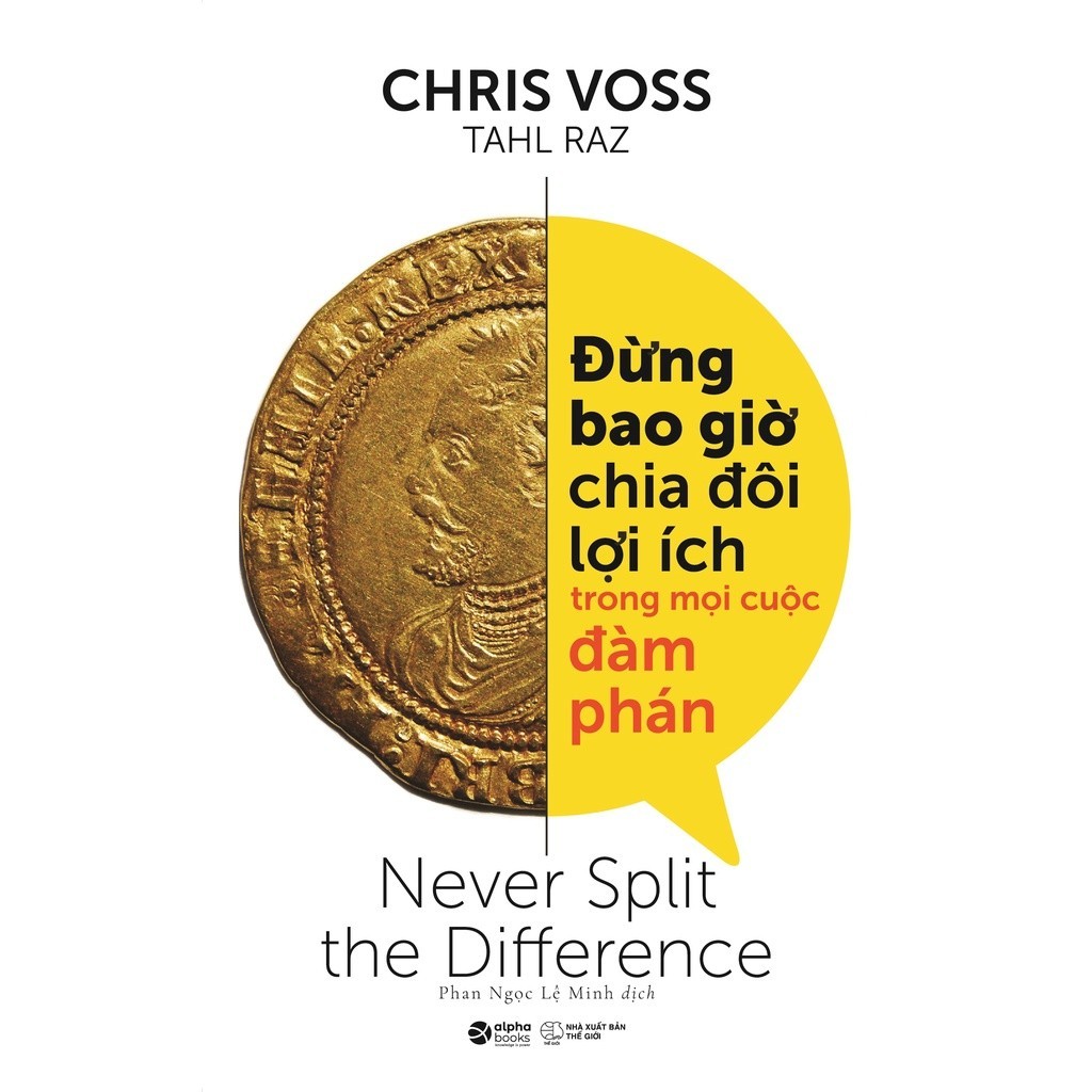 Ảnh Sách: Đừng bao giờ CHIA ĐÔI LỢI ÍCH trong mọi cuộc ĐÀM PHÁN - Never Split the Difference 1