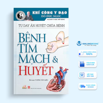 Sách Khí Công Y Đạo - Tự Day Ấn Huyệt Chữa Bệnh - Bệnh Tim Mạch & Huyết (Văn Lang)