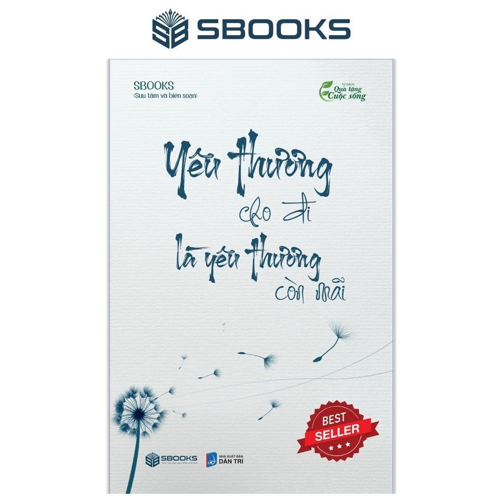 Sách - Yêu Thương Cho Đi Là Yêu Thương Còn Mãi (Tủ sách Trí Tuệ) - Sbooks