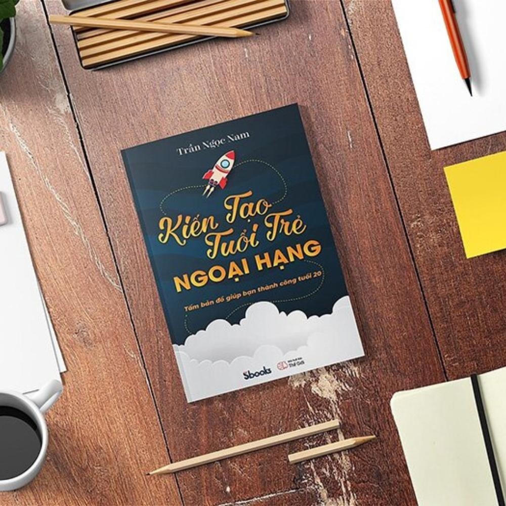 Sách - Kiến Tạo Tuổi Trẻ Ngoại Hạng - Tấm bản đồ giúp bạn thành công tuổi 20 (Trần Ngọc Nam) - Sbooks