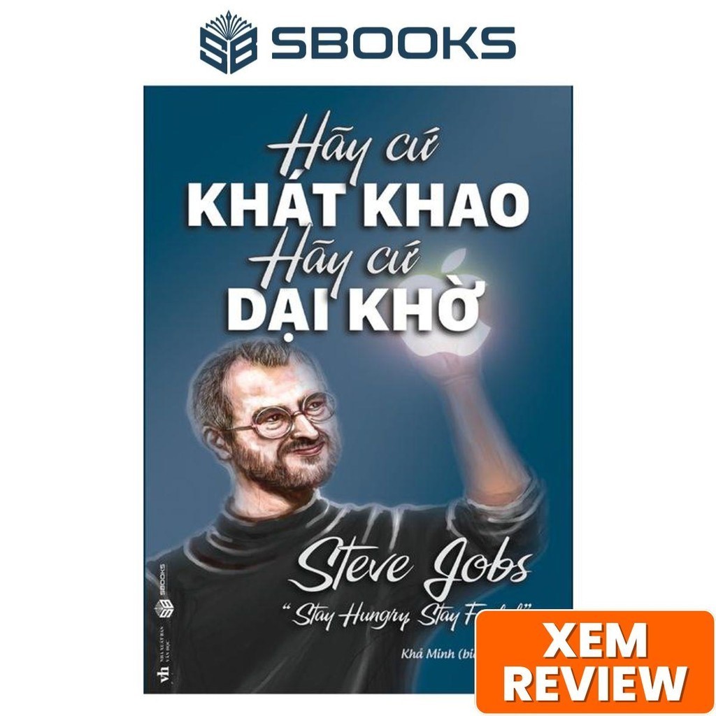 Sách - Hãy Cứ Khao Khát Hãy Cứ Dại Khờ - SBOOKS - Sách Phá Triển Bản Thân Hay Nhất 2024 Chính Hãng