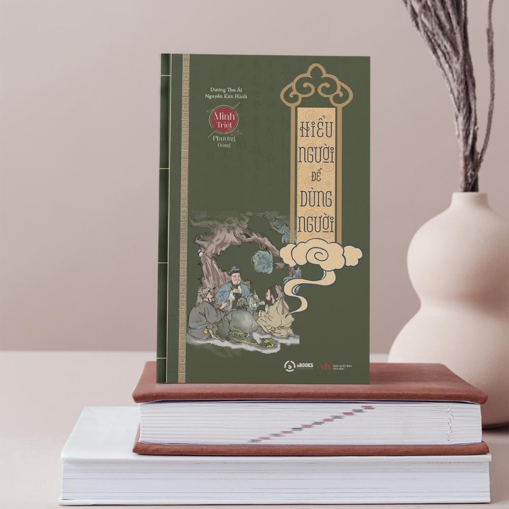 Sách - Hiểu Người Để Dùng Người (Bộ sách Minh Triết Phương Đông) - Sbooks Store