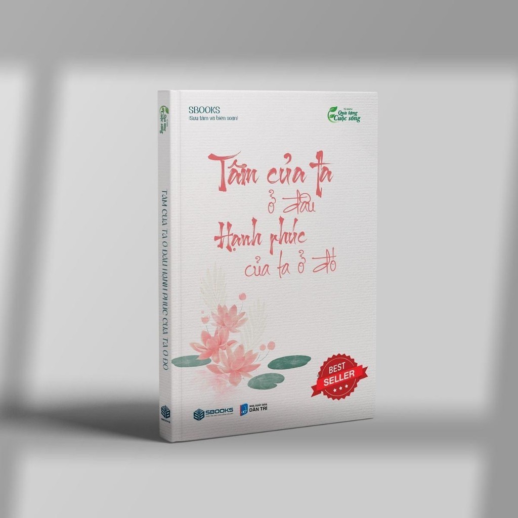 Sách - Tâm Của Ta Ở Đâu Hạnh Phúc Của Ta Ở Đó - Sbooks