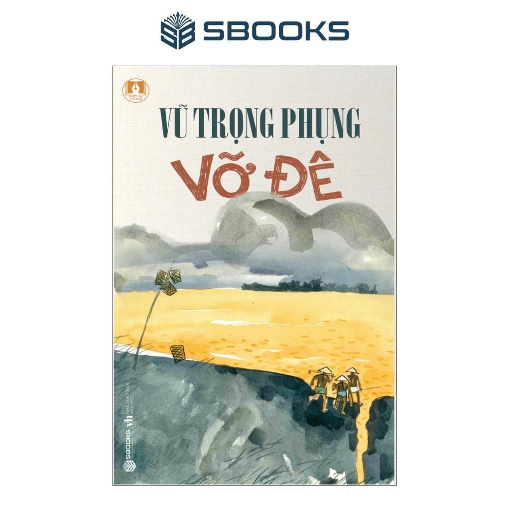 Sách - Vỡ Đê (Vũ Trọng Phụng) - SBOOKS - CHÍNH HÃNG