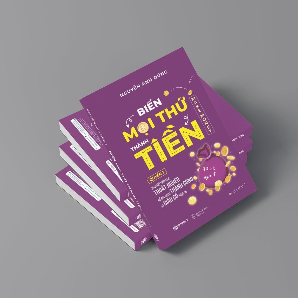 Sách - Biến Mọi Thứ Thành Tiền (Nguyễn Anh Dũng) - Sbooks Store