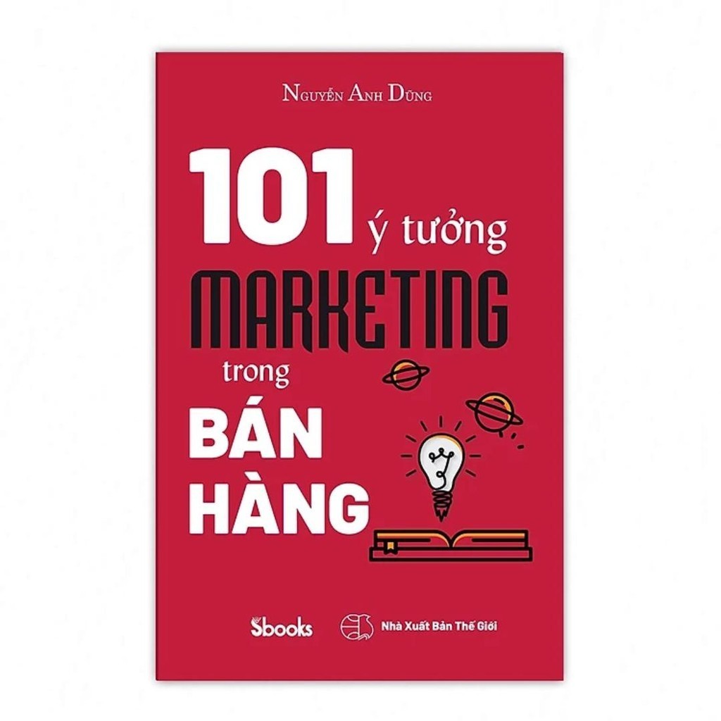 Sách - 101 Ý Tưởng Marketing Trong Bán Hàng (Nguyễn Anh Dũng) - Sbooks