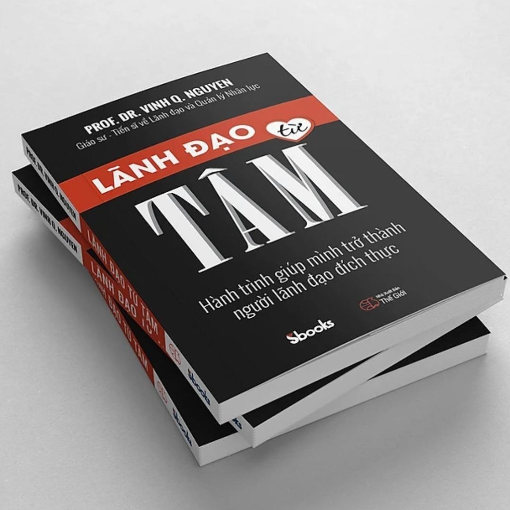 Sách - Lãnh Đạo Từ Tâm (GS.TS Nguyễn Quang Vịnh) - Sbooks - chính hãng