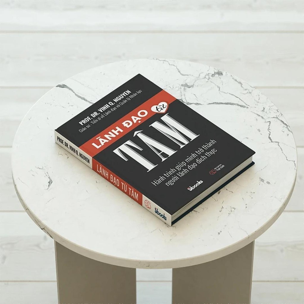Sách - Lãnh Đạo Từ Tâm (GS.TS Nguyễn Quang Vịnh) - Sbooks - chính hãng