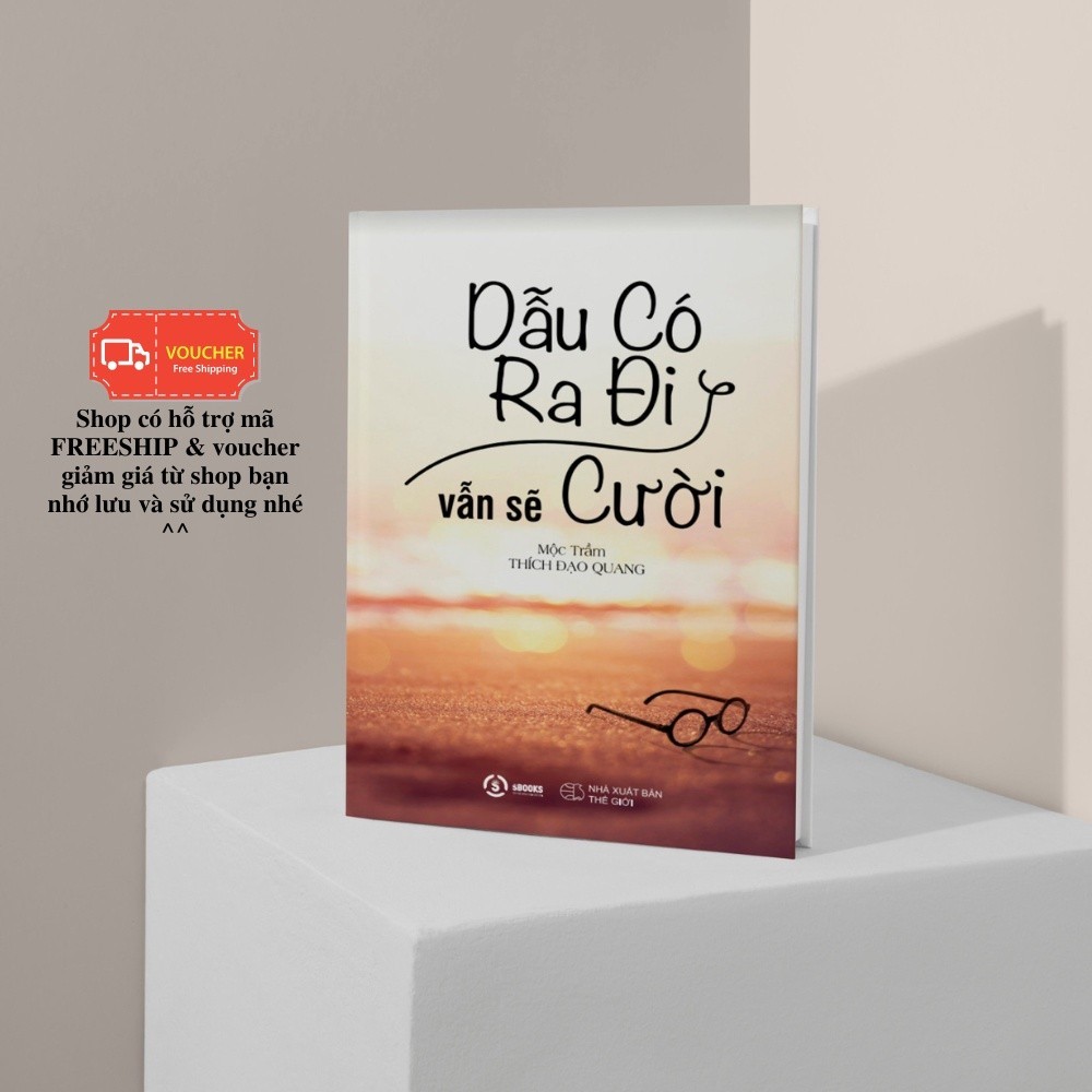 Sách - Dẫu Có Ra Đi Vẫn Sẽ Cười -  Mộc Trầm - SBOOKS OFFICIAL
