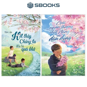 Sách Combo 2 Cuốn : Hết Thảy Chúng Ta Đều Là Quá Khứ + Gửi Người Thương Chút Nắng Cho Đêm Đông