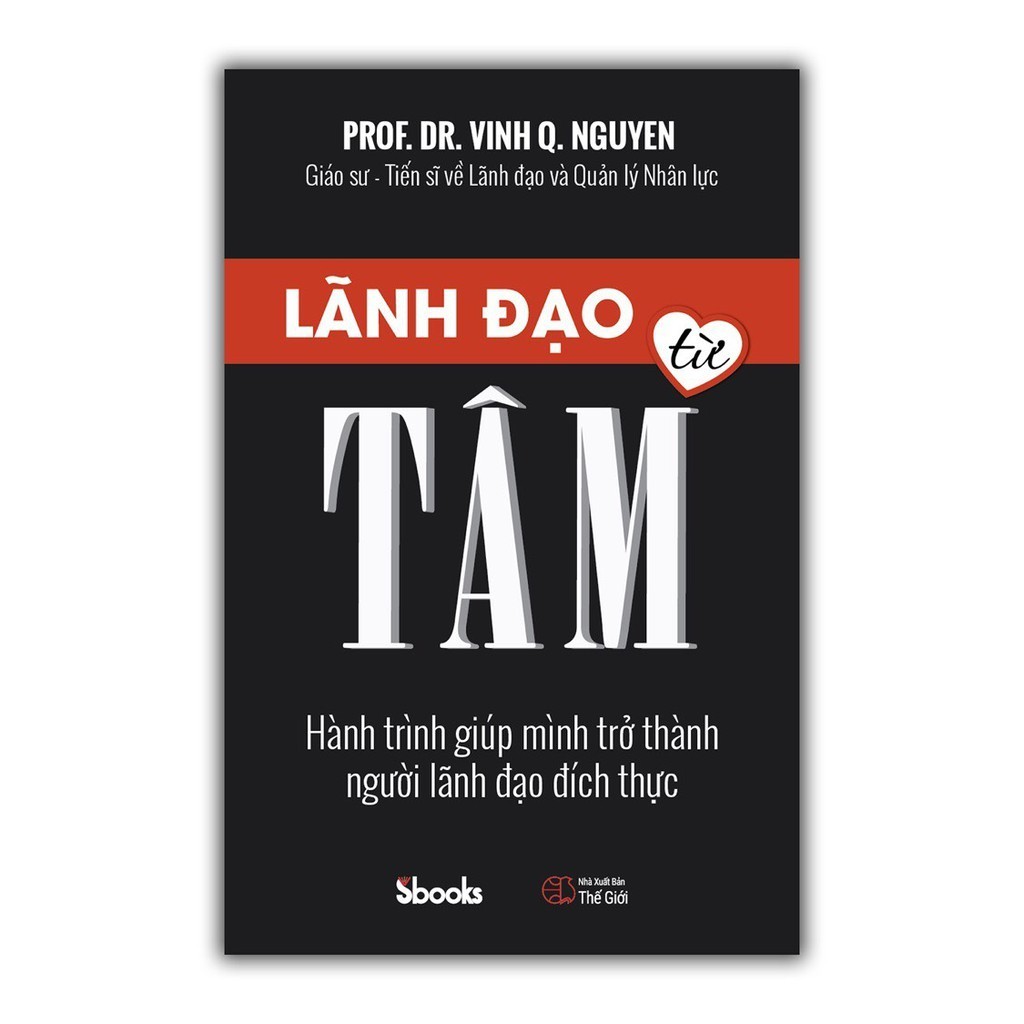 Sách - Lãnh Đạo Từ Tâm - SBOOKS