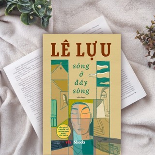 Sách - Sóng Ở Đáy Sông - Lê Lựu - SBOOKS OFFICIAL