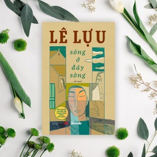 Sách - Sóng Ở Đáy Sông - Lê Lựu - SBOOKS OFFICIAL