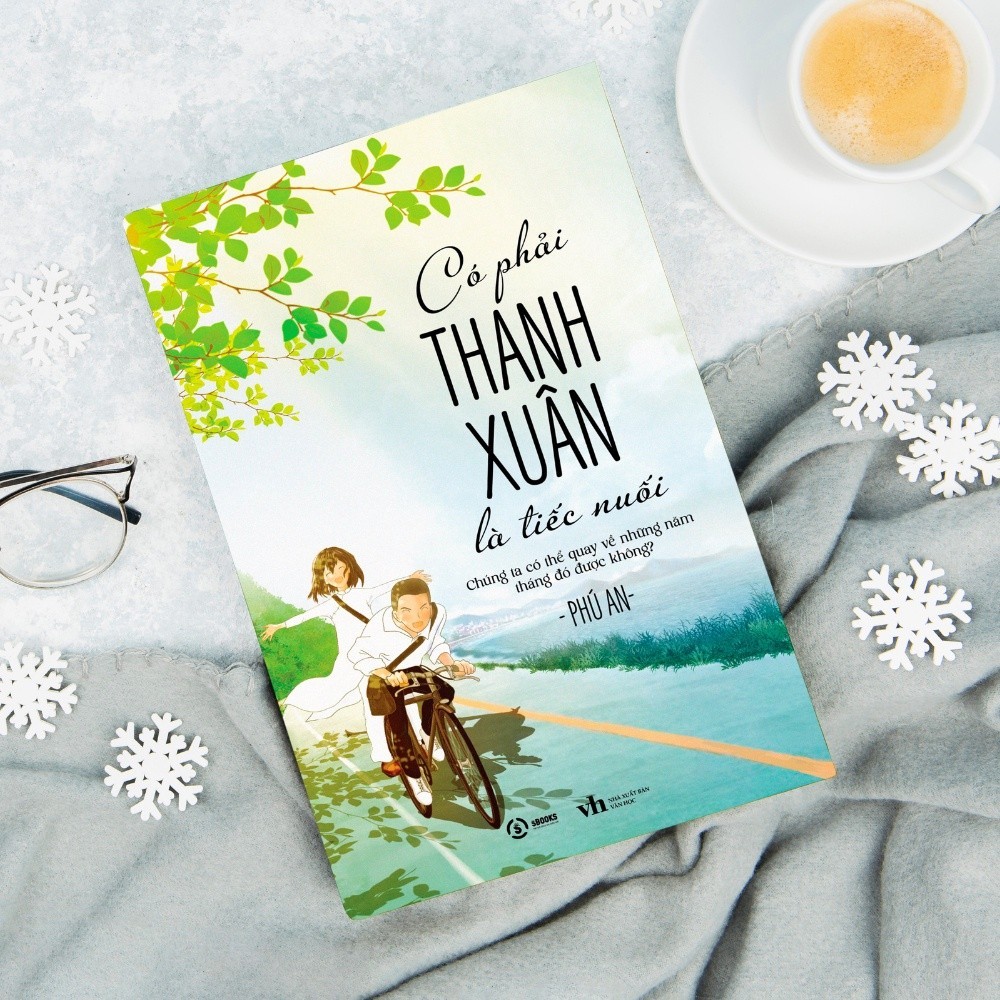 Sách - Có Phải Thanh Xuân Là Tiếc Nuối - SBOOKS
