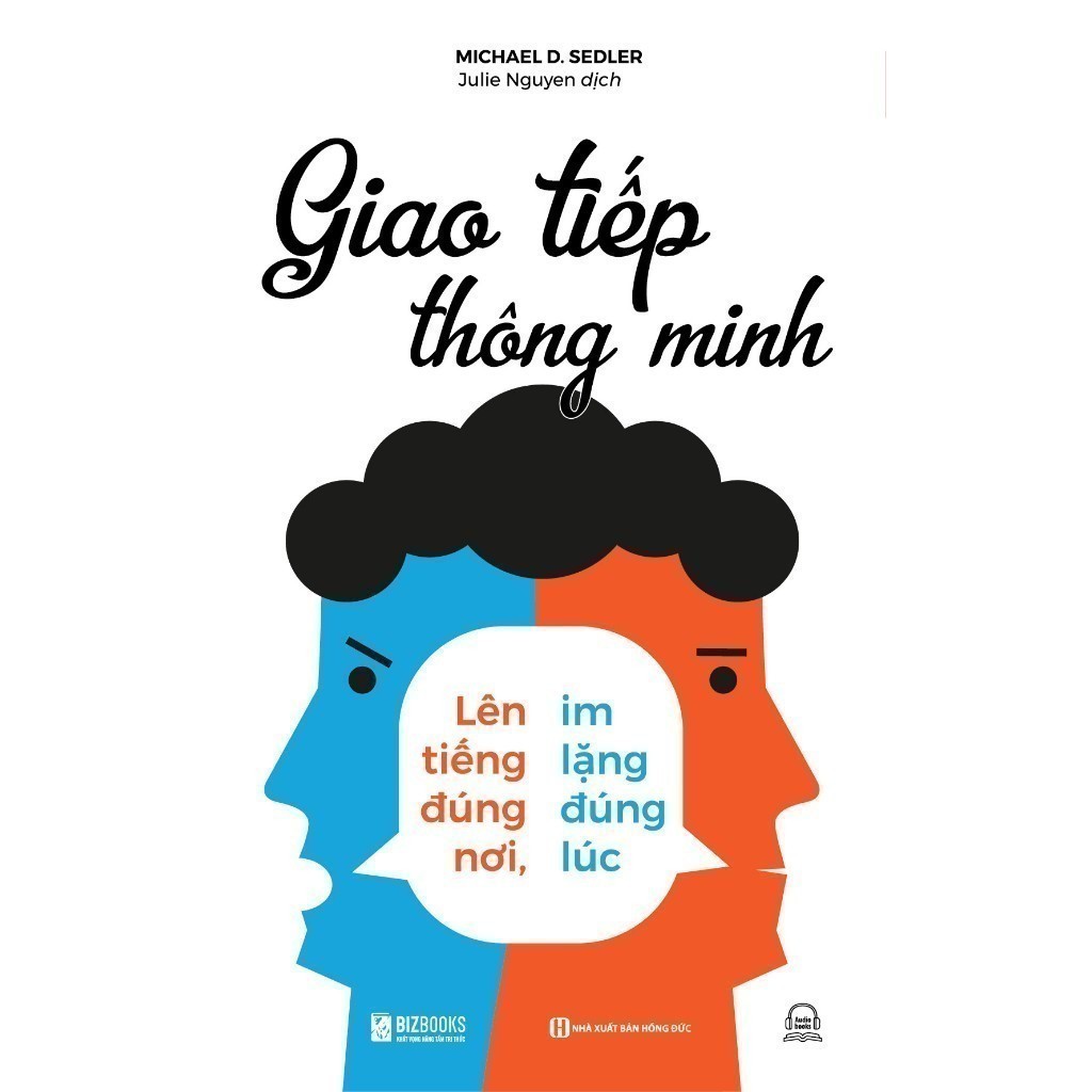 Ảnh Sách Giao Tiếp Thông Minh - Lên Tiếng Đúng Nơi, Im Lặng Đúng Lúc Tiếng Anh Tác Giả Michael D. Sedler Bizbooks 1