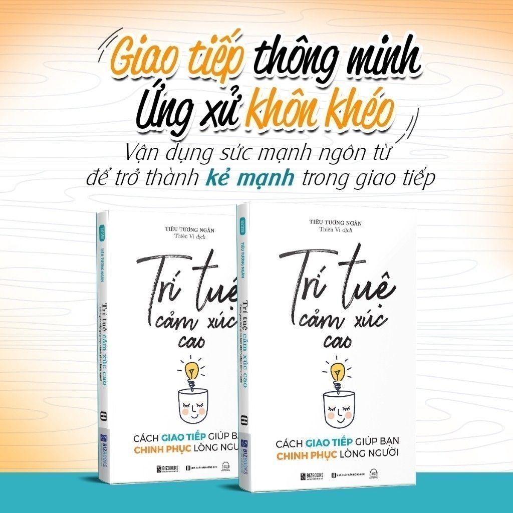 Ảnh Sách Trí Tuệ Cảm Xúc Cao: Cách Giao Tiếp Chinh Phục Lòng Người Phát Triển Bản Thân Tác Giả Tiêu Tương Ngân Bizbooks 3