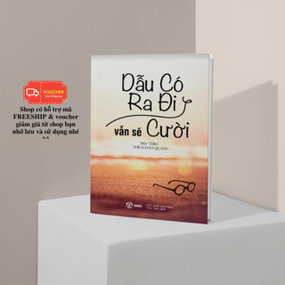 Sách - Dẫu có ra đi vẫn sẽ cười (Mộc Trầm - Thích Đạo Quang)
