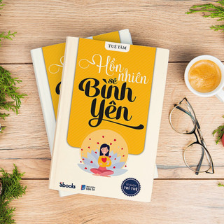 Sách Hồn Nhiên Rồi Sẽ Bình Yên (Tuệ Tâm) - Tủ Sách Trí Tuệ