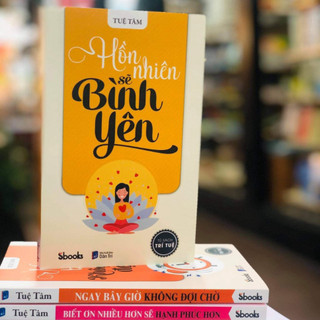 Sách Hồn Nhiên Rồi Sẽ Bình Yên (Tuệ Tâm) - Tủ Sách Trí Tuệ