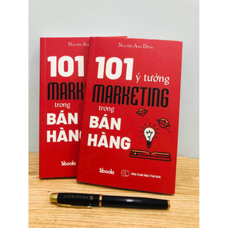 Sách - Kinh tế Marketing - 101 ý tưởng marketing trong bán hàng (Nguyễn Anh Dũng)