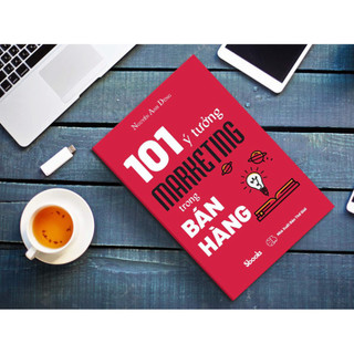 Sách - Kinh tế Marketing - 101 ý tưởng marketing trong bán hàng (Nguyễn Anh Dũng)